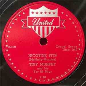 Tiny Murphy And His Bar 69 Boys - Nicotine Fits / It's all Your Fault