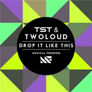 TST & Twoloud - Drop It Like This