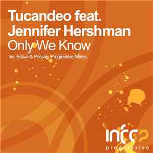 Tucandeo Feat. Jennifer Hershman - Only We Know