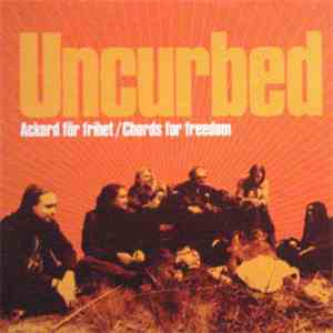 Uncurbed - Ackord För Frihet / Chords For Freedom