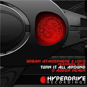 Urban Atmosphere & Loco Featuring. Ellie - Turn It All Around (Audox Remix)