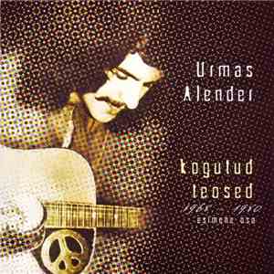 Urmas Alender - Kogutud Teosed. 1968 - 1980. Esimene Osa.