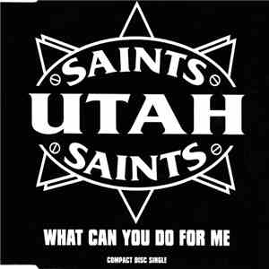Utah Saints - What Can You Do For Me