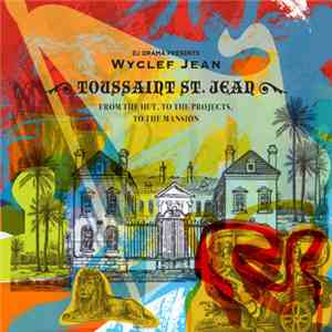 Wyclef Jean - From The Hut, To The Projects, To The Mansion