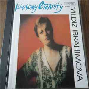 Yildiz Ibrahimova - Illusory Eternity