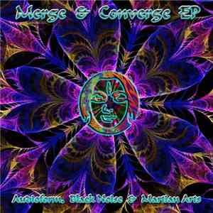 Audioform, Black Noise  & Martian Arts  - Merge & Converge EP