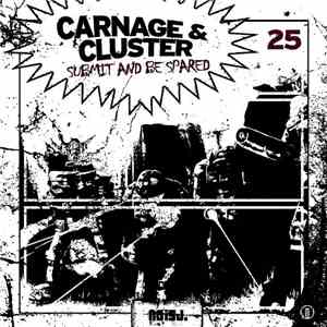 Carnage & Cluster - Submit And Be Spared