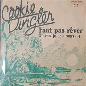 Cookie Dingler - Faut Pas Rêver / Où Vais-Je, Où Cours-Je ?