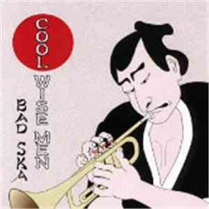 Cool Wise Men - Bad Ska
