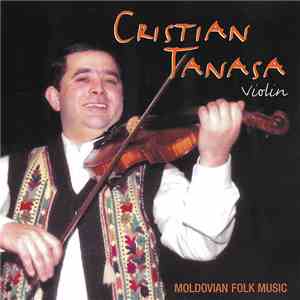 Cristian Tanasa - Cristian Tanasa - Violin - Moldovian Folk Music