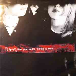 Davey - Save Your Smiles / I'd Like To Know