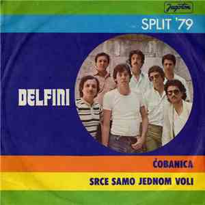 Delfini - Čobanica / Srce Samo Jednom Voli