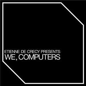 Etienne De Crécy - We, Computers