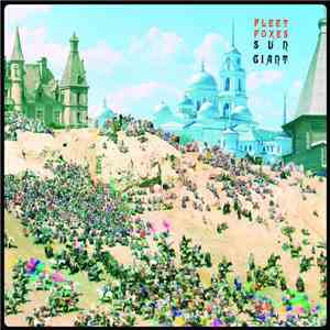 Fleet Foxes - Sun Giant