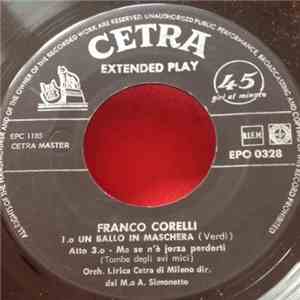 Franco Corelli, Coro E Orchestra Cetra, Alfredo Simonetto, Orchestra Sinfonica Di Torino Della RAI, Arturo Basile - Un Ballo In Maschera / Fedora / Fanciulla Del West