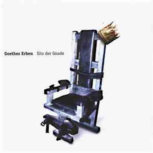 Goethes Erben - Sitz Der Gnade