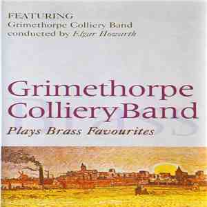 Grimethorpe Colliery Band - Grimethorpe Colliery Band Plays Brass Favourites