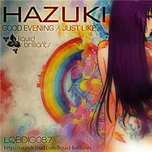 Hazuki  - Good Evening / Just Like