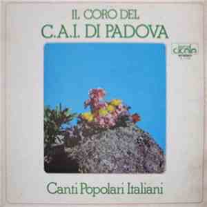 Il Coro Del C.A.I. Di Padova - Canti Popolari Italiani