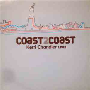 Kerri Chandler - Coast 2 Coast - Kerri Chandler LP02