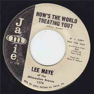 Lee Maye Of The Milwaukee Braves - How's The World Treating You / Loving Fool