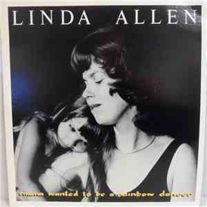 Linda Allen  - Mama Wanted To Be A Rainbow Dancer