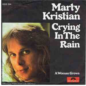 Marty Kristian - Crying In The Rain