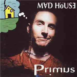 Primus - Madhouse