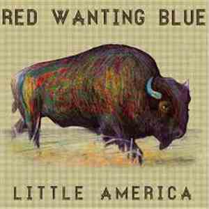 Red Wanting Blue - Little America