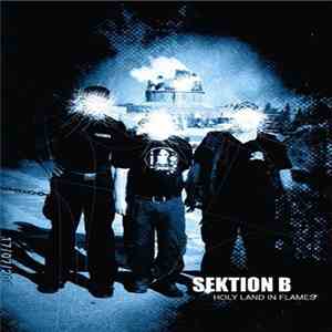 Sektion B - Holy Land In Flames