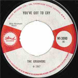 The Groovers  - You've Got To Cry