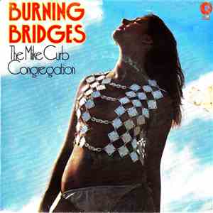 The Mike Curb Congregation - Burning Bridges