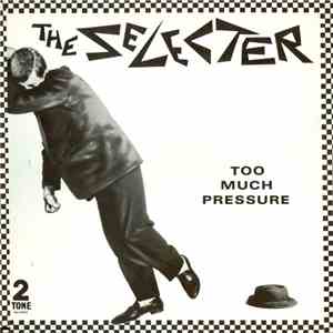 The Selecter - Too Much Pressure