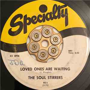 The Soul Stirrers - Loved Ones Are Waiting / Until Then