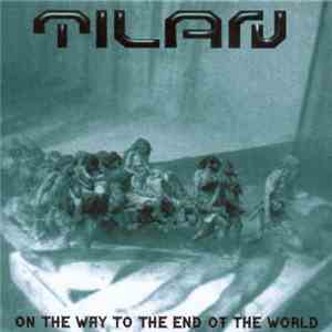 T.I.L.A.N. - On The Way To The End Of The World