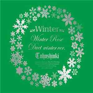 Tohoshinki - Winter ~Winter Rose / Duet -Winter Ver.-~