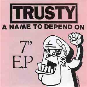 Trusty - A Name To Depend On