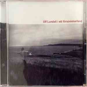 Ulf Lundell - I Ett Försommarland