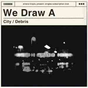 We Draw A - City / Debris