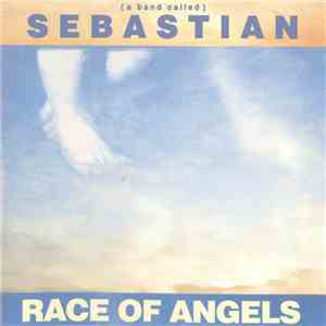 (A Band Called) Sebastian - Race Of Angels