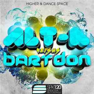 Alt-A Versus Bartdon - Higher & Dance Space