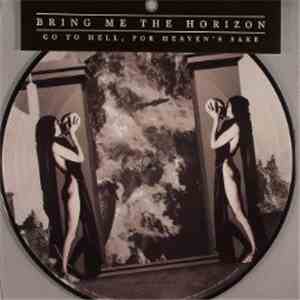 Bring Me The Horizon - Go To Hell For Heaven's Sake