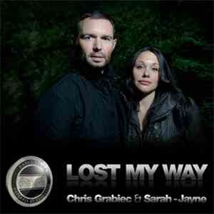 Chris Grabiec And Sarah-Jayne - Lost My Way