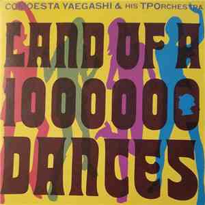 Comoesta Yaegashi & His TPOrchestra - Land Of A 1000000 Dances