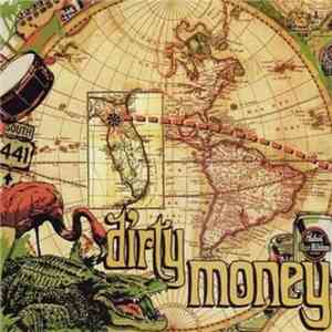 Dirty Money  / OK Pilot - From The Corazon / Too Hot To Stop