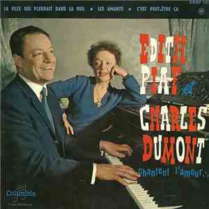 Edith Piaf Et Charles Dumont - Chantent L'amour...