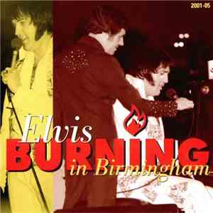 Elvis Presley - Burning In Birmingham