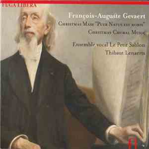 François-Auguste Gevaert - Ensemble Vocal Le Petit Sablon, Thibaut Lenaerts - Christmas Choral Works