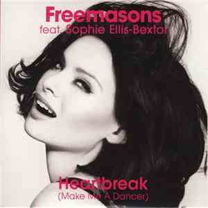Freemasons Featuring Sophie Ellis Bextor - Heartbreak (Make Me A Dancer) Remixes