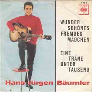 Hans-Jürgen Bäumler - Wunderschönes Fremdes Mädchen / Ein Träne Unter Tausend